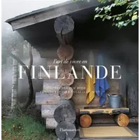 L'art de vivre en Finlande - Tim Bird, Ingalill Snitt, Juhani Pallasmaa, Géraldine Bretault