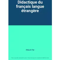 Didactique du français langue étrangère - Chiss, Yot