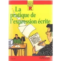 La pratique de l'expression écrite - Reperes pratiques