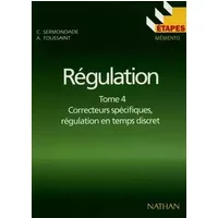 Régulation : Tome 4, Correcteurs spécifiques, régulation en temps discret - André Toussaint, Christian Sermondade