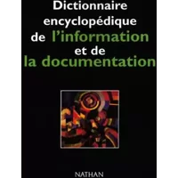 Dictionnaire encyclopédique de l'information et de la documentation - Collectif, Serge Cacaly