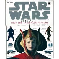Star Wars, épisode 1 : Tout sur La Menace fantôme, personnages, créatures, droïdes - David West Reynolds, Alain Clément