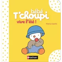 Bébé T'choupi : Vive l'été ! - Dès 6 mois - Thierry Courtin