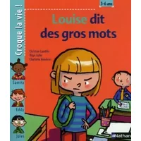 Louise dit des gros mots - Christian Lamblin, Régis Faller, Charlotte Roederer