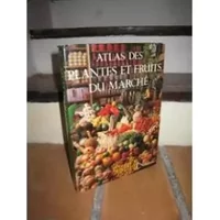 Atlas des plantes et fruits du marché (Beaux livres) - Francesco Corbetta, Francesco Bianchini