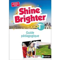 Shine Brighter Anglais Terminale - Sabrina Benkhaled, Élodie Deglos, Cindy Ferrere, Camille Granata, Ève Grandin, Lynda Itouchène, Johan Jolier, Rebecca Oudin-Shannon, Géraldine Voisin, Odette Toneatti