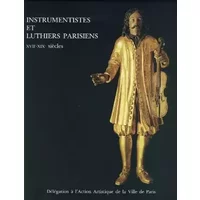 Instrumentistes et luthiers parisiens, XVIIe-XIXe siècle - Gentreau