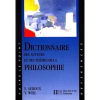 Dictionnaire des auteurs et des thèmes de la philosophie - Sylvain Auroux, Yvonne Weil