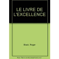 LE LIVRE DE L'EXCELLENCE - Roger Black