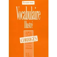 Les 350 Exercices - Vocabulaire - Débutant - Corrigés: Les 350 Exercices - Vocabulaire - Débutant - Corrigés - Dominique Filpa-ekvall, Francis Prouillac, Peter Watcyn-jones
