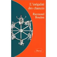 L'INEGALITE DES CHANCES. La mobilité sociale dans les sociétés industrielles - Raymond Boudon