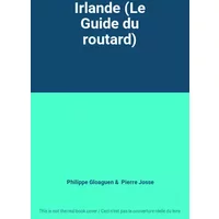 Irlande (Le Guide du routard) - Philippe Gloaguen, Pierre Josse