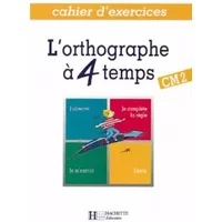 L'orthographe à 4 temps, CM2. Cahier d'exercices - Berlion