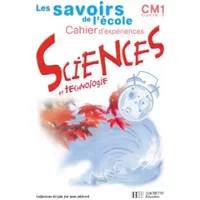 Savoirs de l'école Sciences CM1 - Cahier d'expériences - Ed.2002 - Jean Hébrard, Jack Guichard, Brigitte Zana