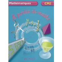 Mathématiques CM2 A portée de maths - Argiro Caloudis, Janine Leclec'h-Lucas, Jean-Claude Lucas, Laurence Meunier, Collectif