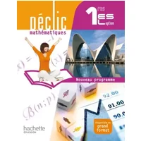 Déclic Mathématiques 1res ES / L option - Livre élève Format compact - Edition 2011 - M. Le Bras, Marie-Andrée Belarbi, Claudine Merdy, Lydia Misset