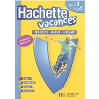 Hachette Vacances : Français - Mathématiques - Anglais, de la 5e à la 4e - 12-13 ans (+ corrigé) - Hachette Vacances