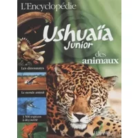 L'Encyclopédie Ushuaïa junior des animaux - Penelope Arlon, Caroline Bingham, Ben Morgan, Eric Mathivet, Collectif