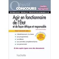 Agir en fonctionnaire de l'état, et de façon éthique et responsable: et de façon éthique et responsable