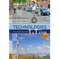 Technologies 1e et Tle STI2D. Tome 2, Du modèle au prototype - Claudio Cimelli, Frédéric Xerri, Luc Nadalon, Sahed Yahi, Guillaume Le Guern, Sylvain Grenaille, Alain Menu, Bruno Cirefice, Alexandre Facchin