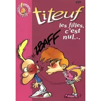 Titeuf, tome 6 : Les Filles, c'est nul ! - Zep
