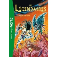 Les légendaires 04 - Le sorcier noir - Patrick Sobral, Nicolas Jarry