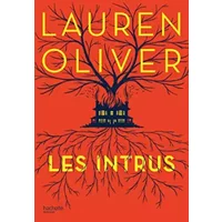 Les Intrus - Lauren Oliver, Alice Delarbre