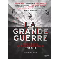 LA GRANDE GUERRE - Histoires inspirées par des objets emblématiques de 1914-1918