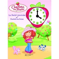 Charlotte aux Fraises : La fraisi-journée de Charlotte aux Fraises - Hachette