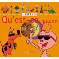 Qu'est-ce qu'une éclipse ? - Collectif