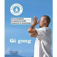 Qi gong: Rétablir l'équilibre du corps et de l'esprit - Thierry Sobrecases