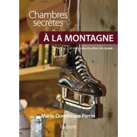 Chambres secrètes à la montagne - Marie-Dominique Perrin