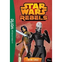 Star Wars Rebels 07 - L'ultime combat - Lucasfilm