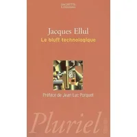 Le bluff technologique - Jacques Ellul