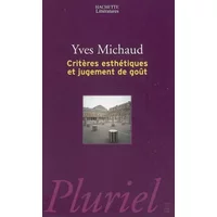 Critères esthétiques et jugement de goût - Yves Michaud