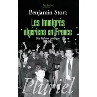 Les immigrés algériens en France : Une histoire politique 1912-1962 - Benjamin Stora