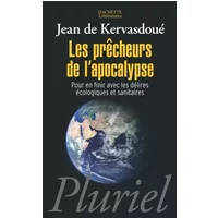 Les prêcheurs de l'apocalypse : Pour en finir avec les délires écologiques et sanitaires - Jean de Kervasdoué