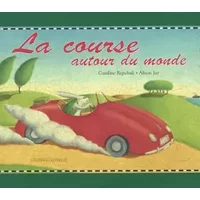 La course autour du monde - Caroline Repchuk, Alison Jay