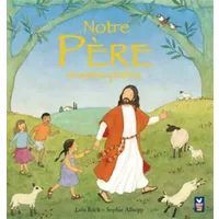 Notre Père et autres prières - Lois Rock, Sophie Allsopp