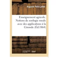 Département de la Gironde. Enseignement agricole. Notions de zoologie rurale avec des applications - Auguste Petit-Lafitte