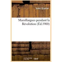 Marsillargues pendant la Révolution - Jules Granier