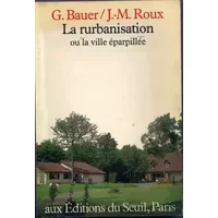 La Rurbanisation ou la Ville éparpillée - Bauer