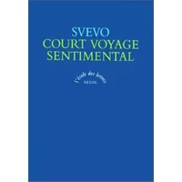 Court voyage sentimental, texte intégral - Italo Svevo