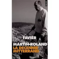 La Décennie Mitterrand. Les Défis (1988-1991) (3) - Pierre Favier, Michel Martin-roland