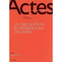 Actes de la recherche en sciences sociales, numéro 145 : La circulation internationale des idées - Collectif