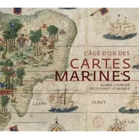 L'âge d'or des cartes marines. Quand l'Europe découvrait le monde - Catherine Hofmann, Helene Richard, Emmanuelle Vagnon