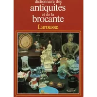Dictionnaire des antiquités et de la brocante - Collectif