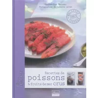Recettes de poissons et fruits de mer crus - Nathalie Carnet, Catherine Moreau