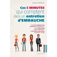 Les 5 minutes qui comptent pour réussir un entretien d'embauche - Karine Averseng
