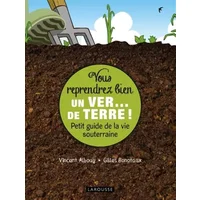 Vous reprendrez bien un ver... de terre ! - Vincent Albouy